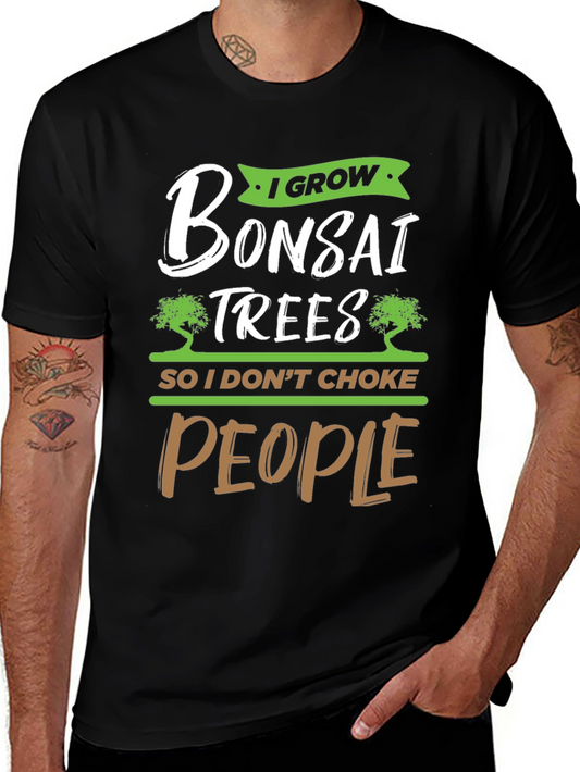 I Grow Bonsai Trees Funny Graphic Tee