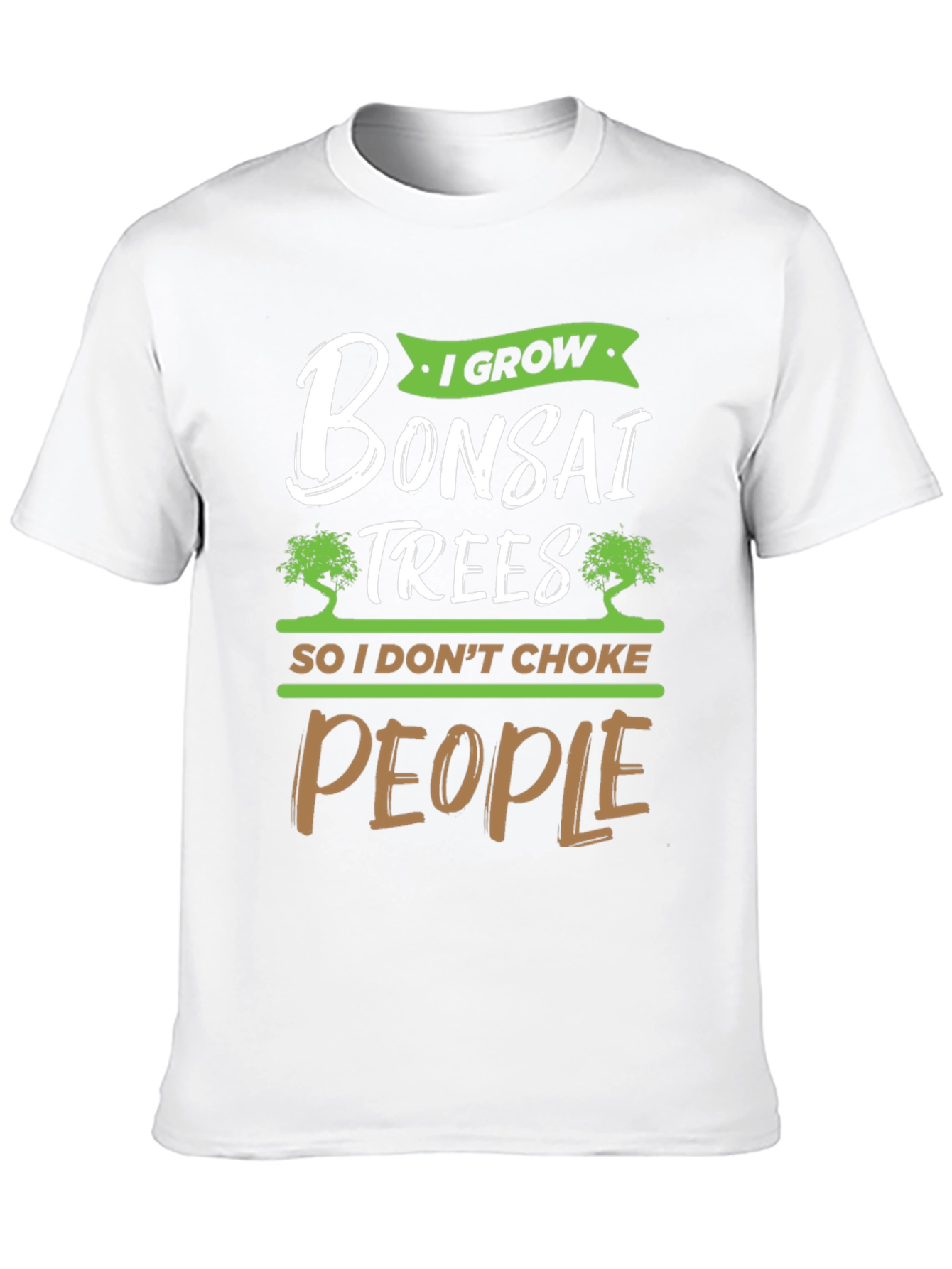 I Grow Bonsai Trees Funny Graphic Tee