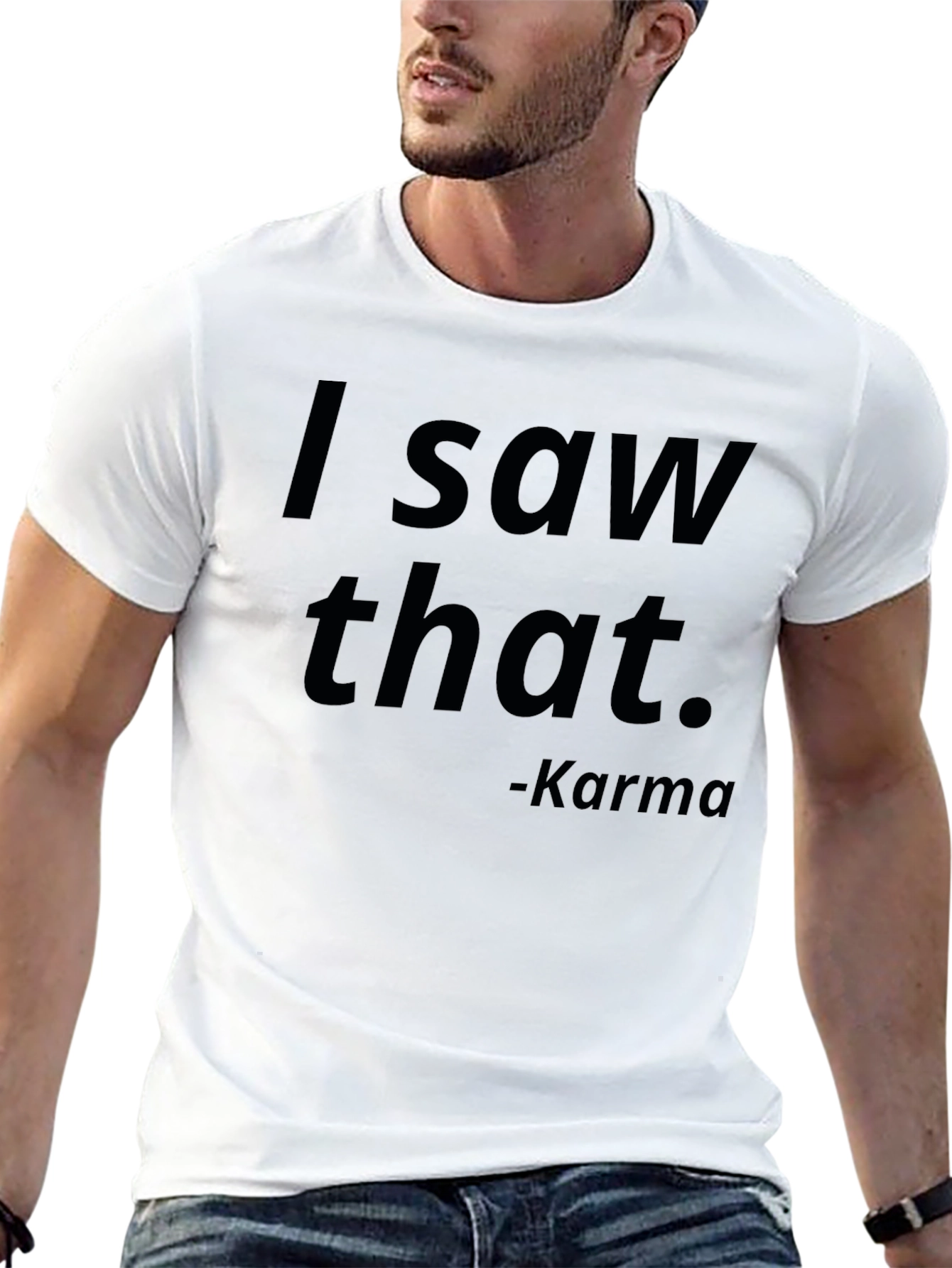 I Saw That Karma T-Shirt