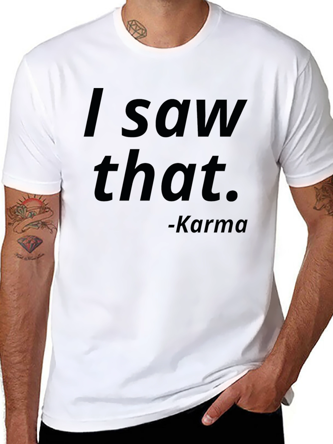I Saw That Karma T-Shirt