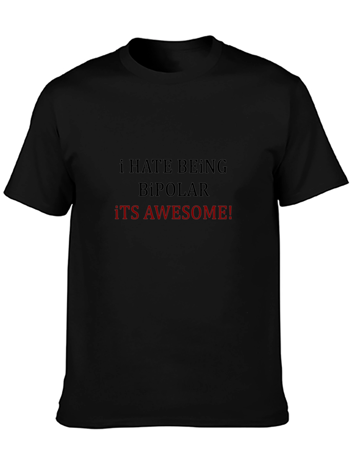 Humorous Bipolar Slogan Black T-Shirt