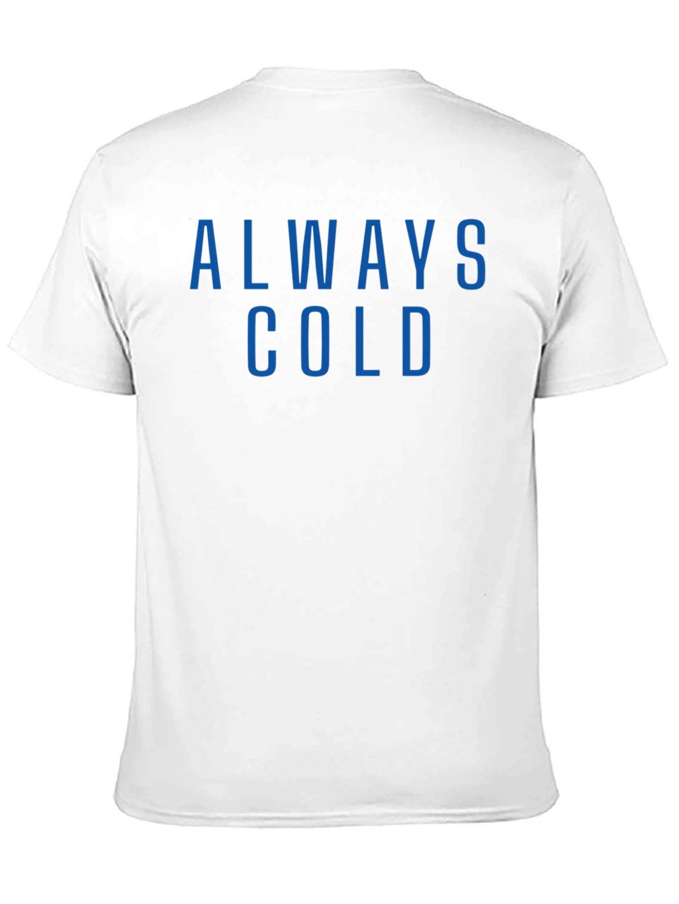 Always Cold T-Shirt - Mens Graphic Tee