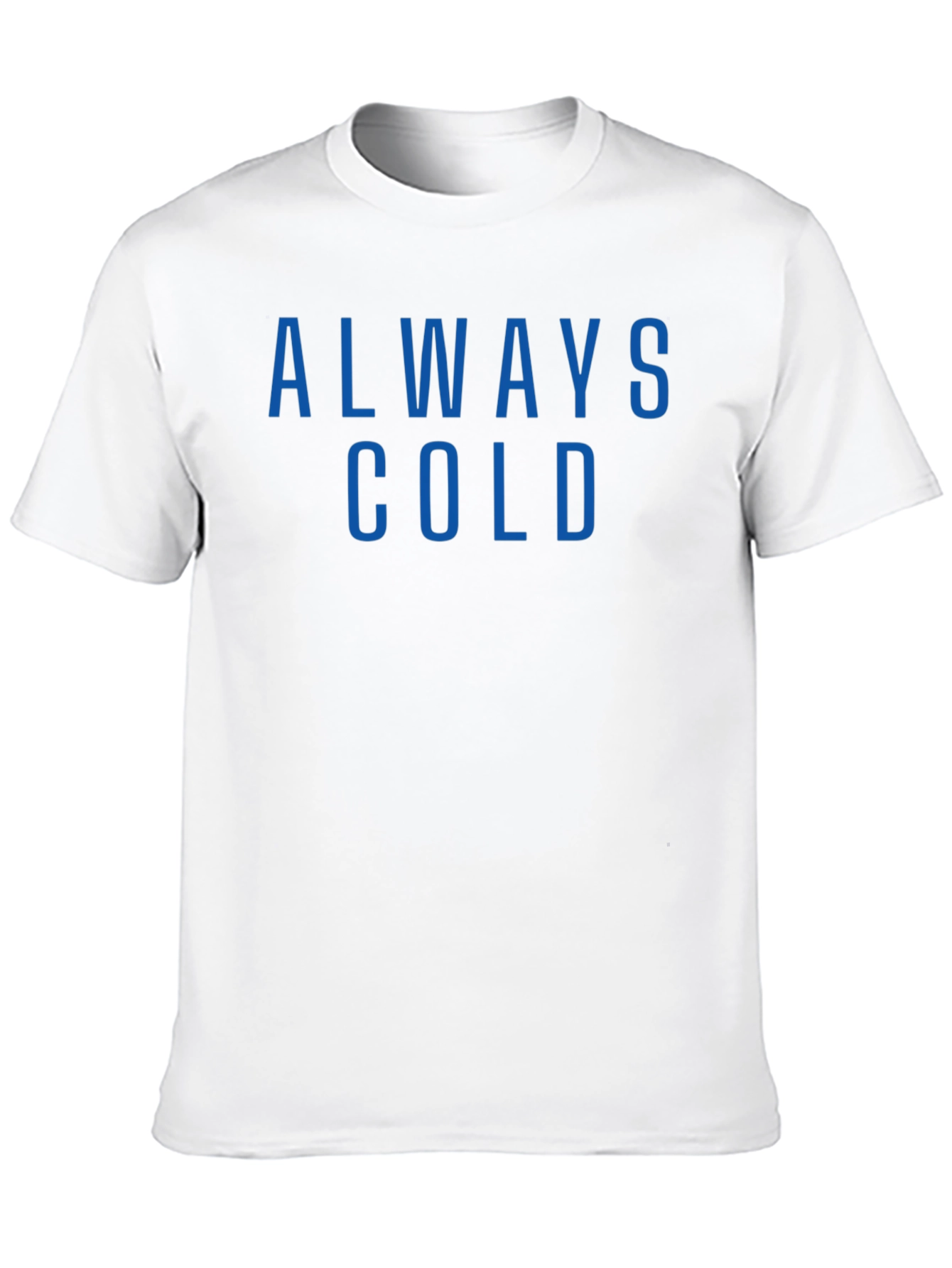 Always Cold T-Shirt - Mens Graphic Tee