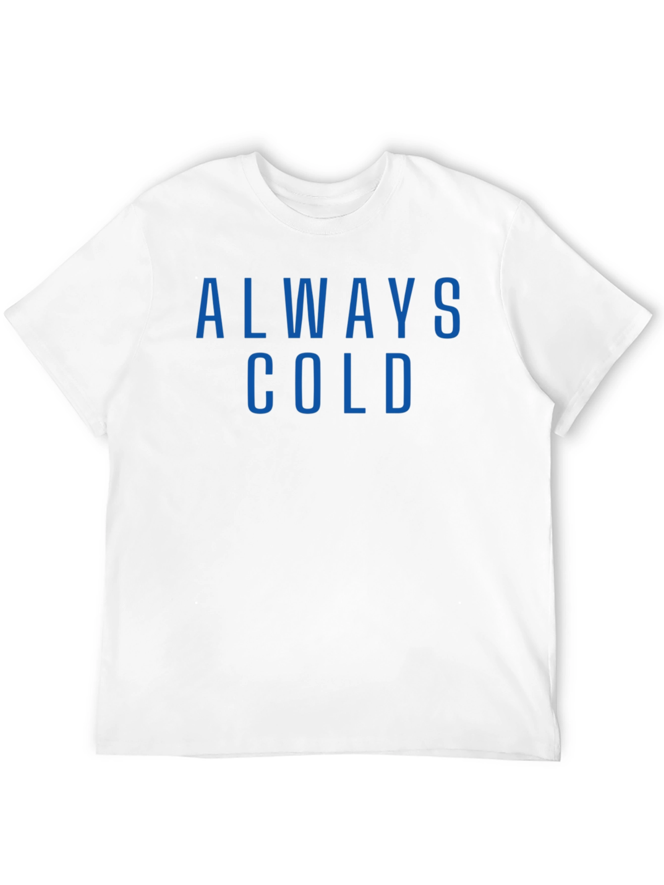 Always Cold T-Shirt - Mens Graphic Tee