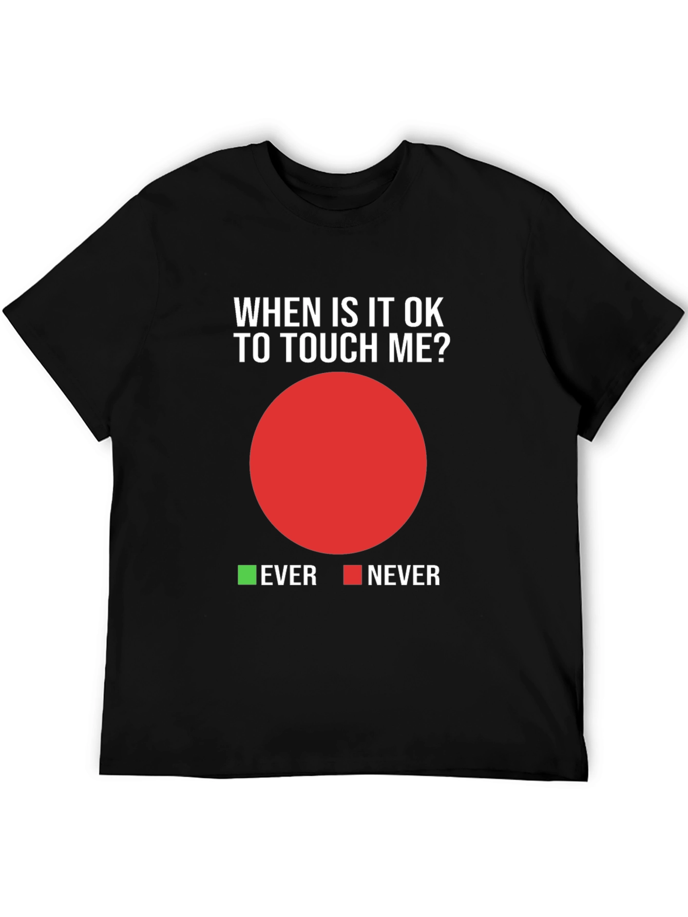 Humorous When To Touch Me? Graphic T-Shirt