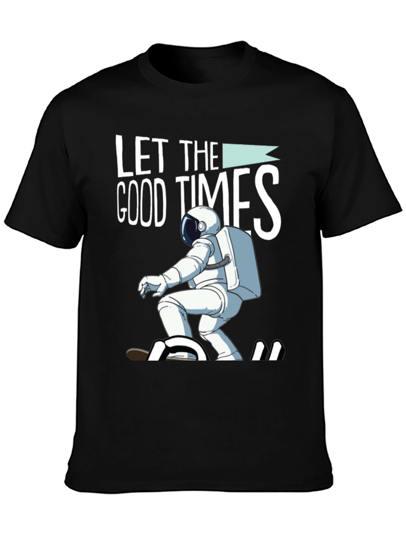Let The Good Times Roll T-Shirt Astronaut Skateboarding