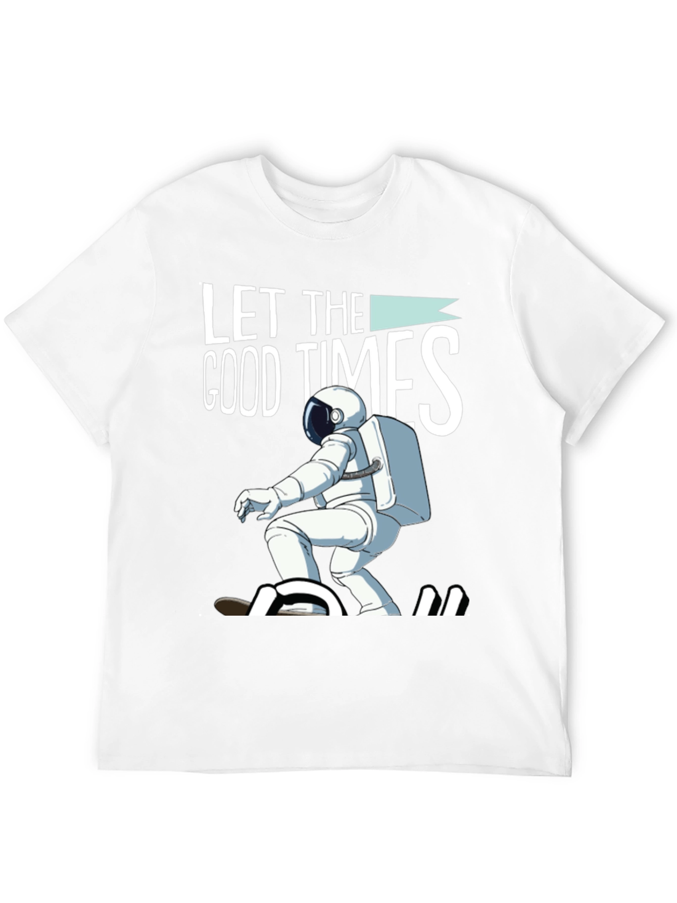 Let The Good Times Roll T-Shirt Astronaut Skateboarding