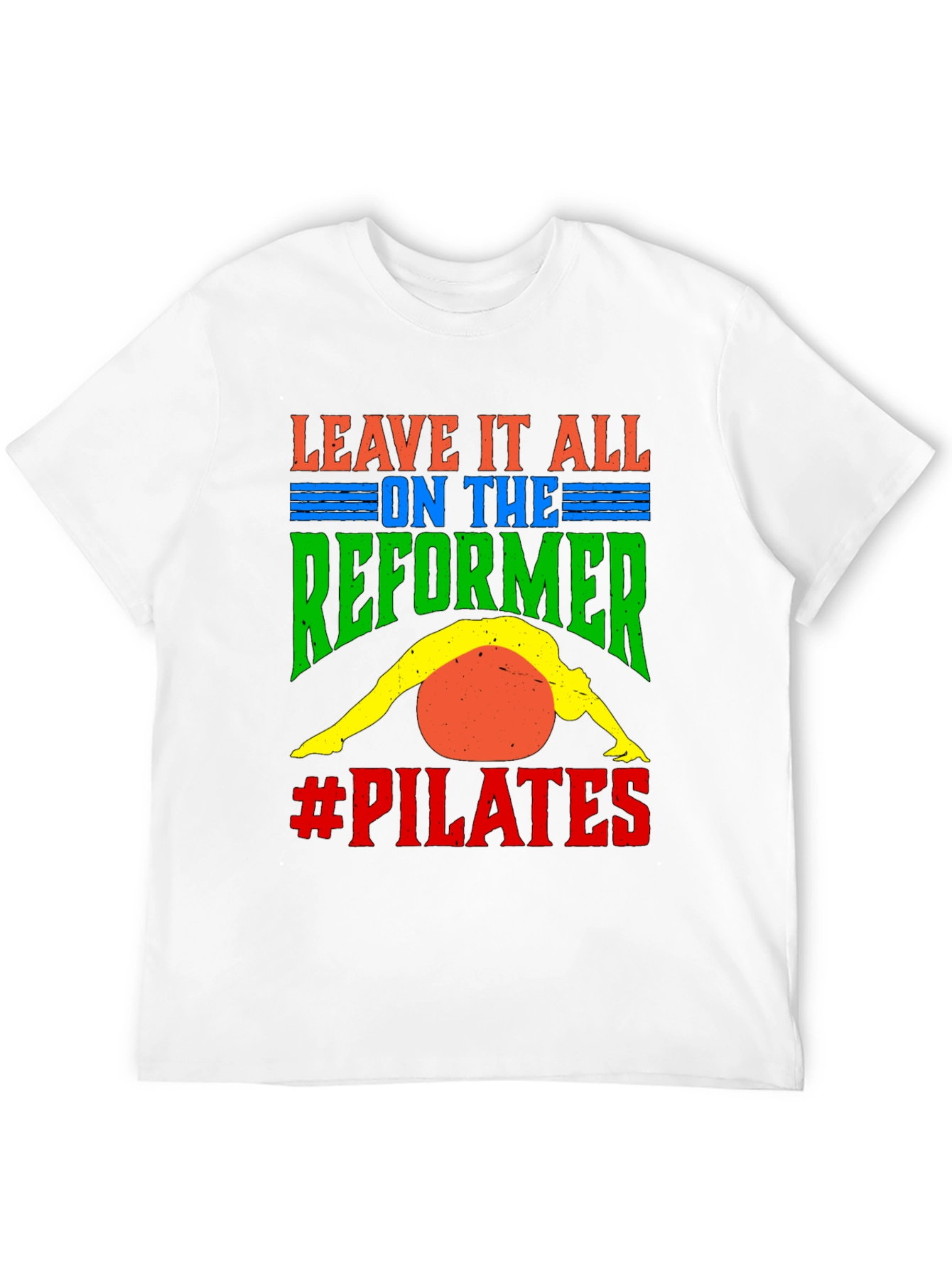 Pilates Reformer T-Shirt - Leave It All