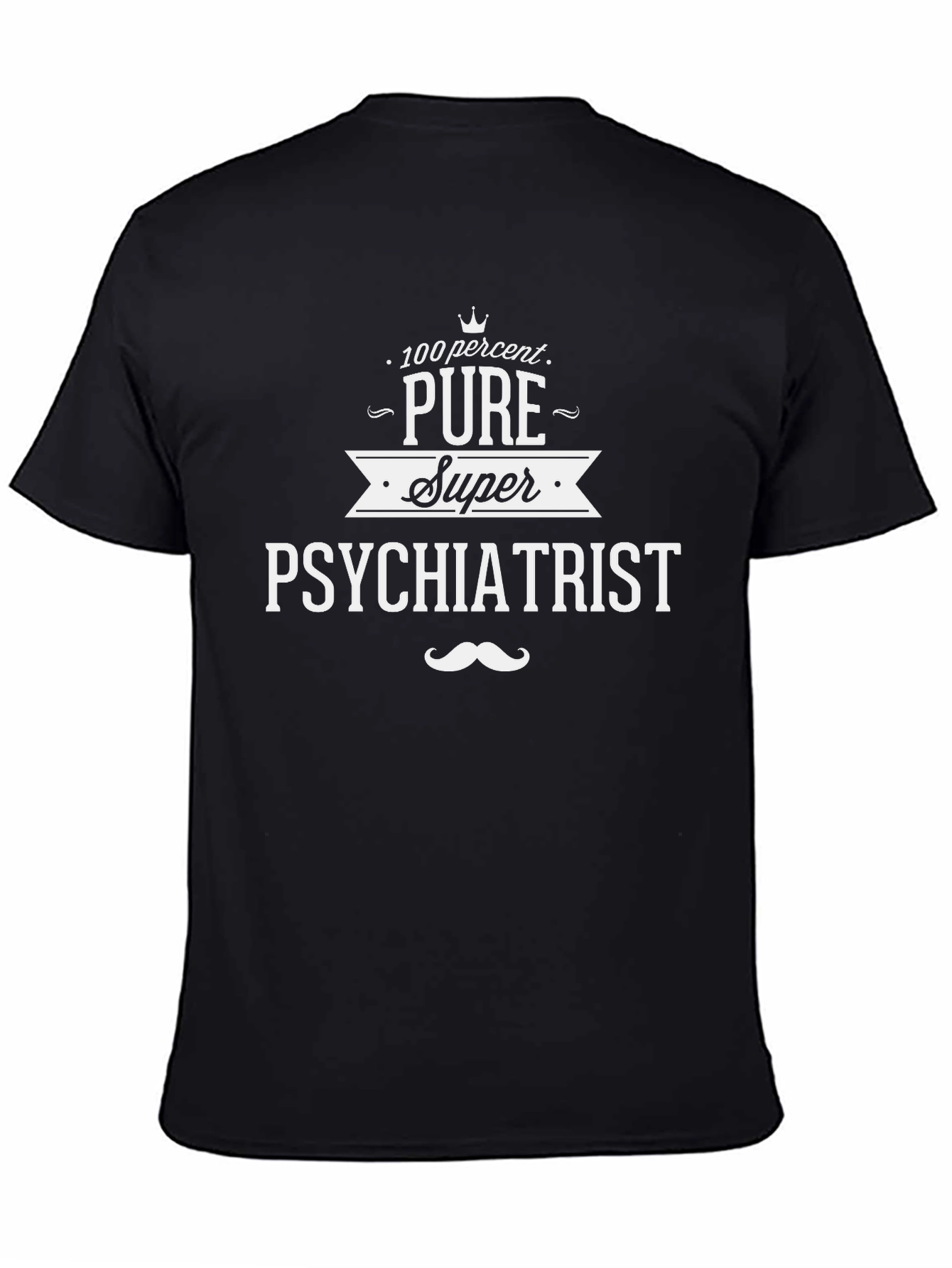 Pure Super Psychiatrist T-Shirt - Funny Medical Tee