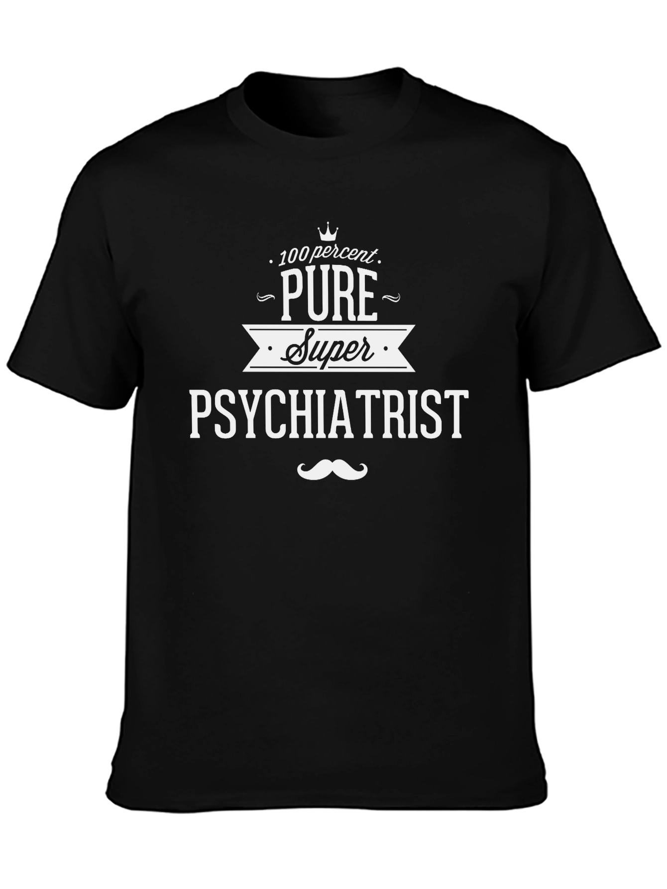 Pure Super Psychiatrist T-Shirt - Funny Medical Tee