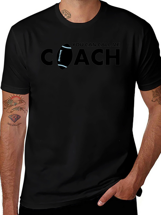 You Can Call Me Coach T-Shirt - Football Design