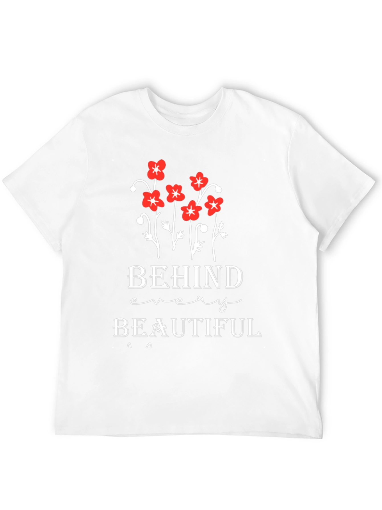 Floral Graphic T-Shirt - Behind Every Beautiful