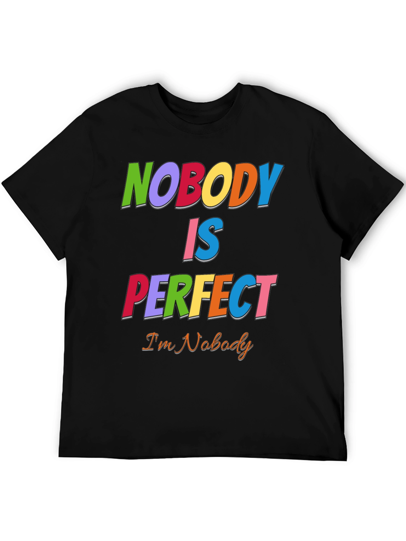 Nobody Is Perfect Funny Graphic T-Shirt