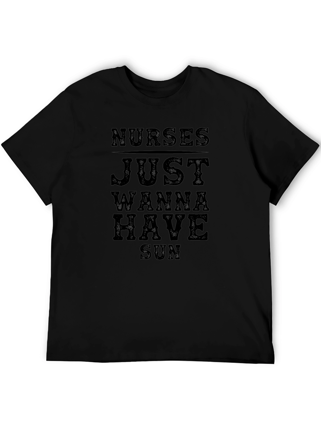 Nurses Just Wanna Have Sun Black T-Shirt