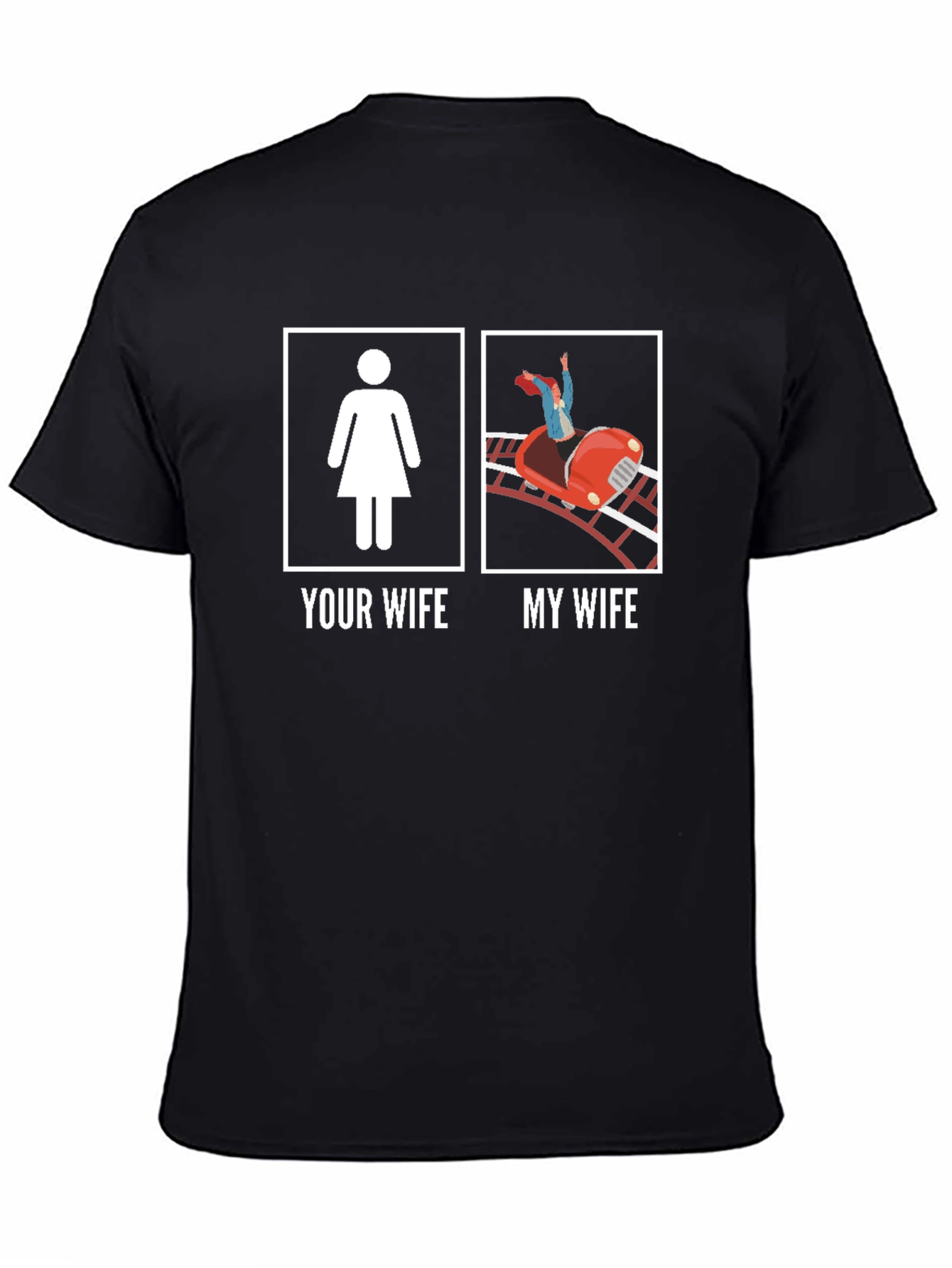 Funny Your Wife My Wife Graphic Tee