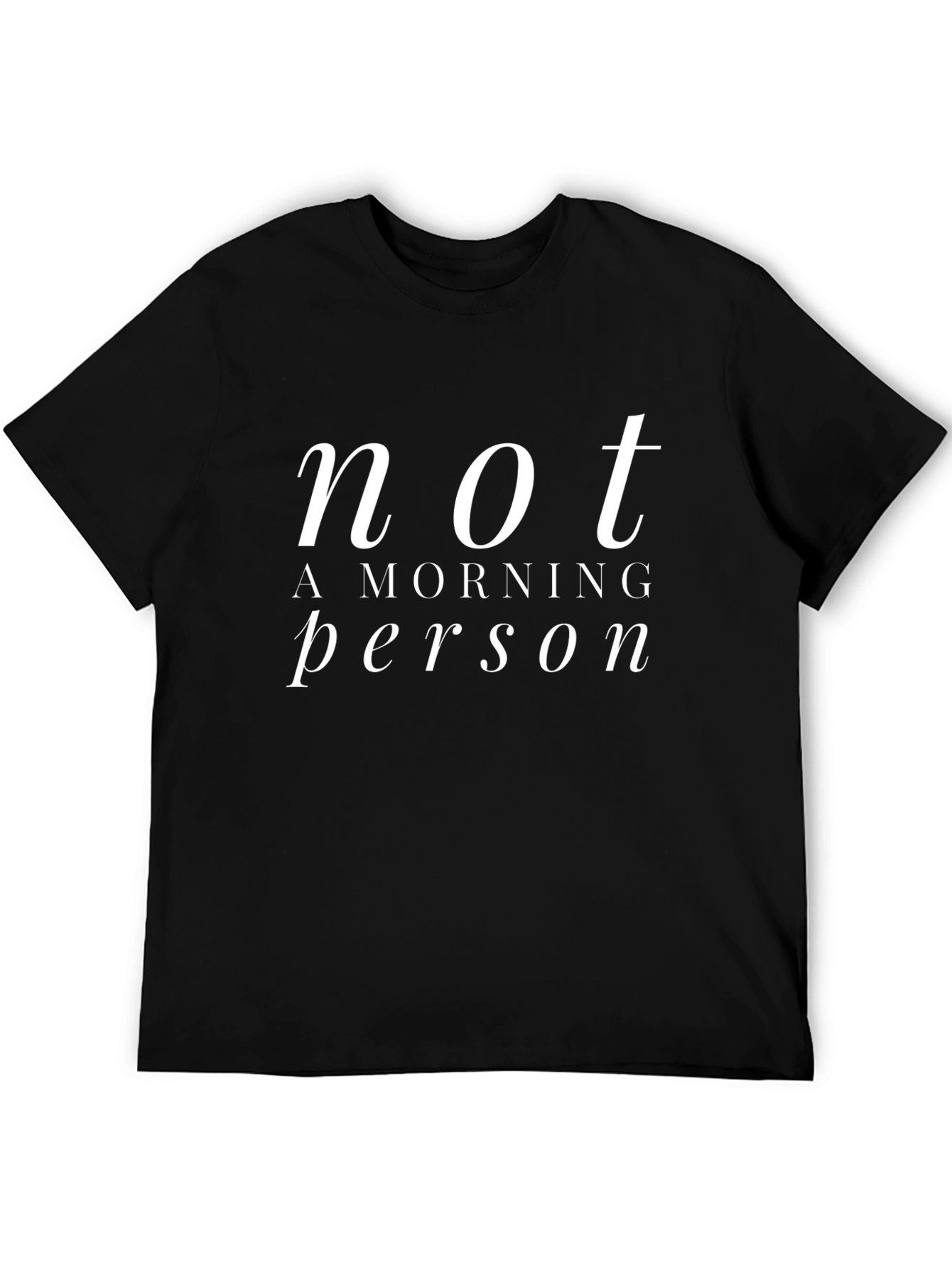 Not A Morning Person Graphic T-Shirt