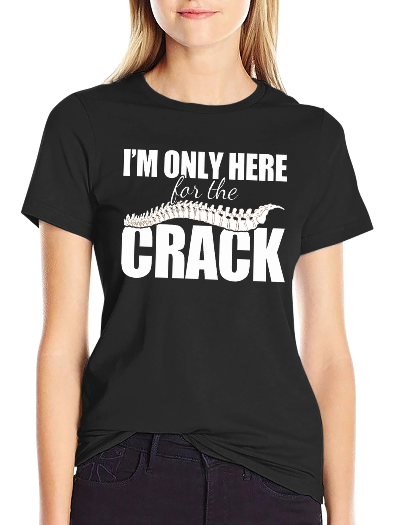 Im Only Here for The Crack T-Shirt