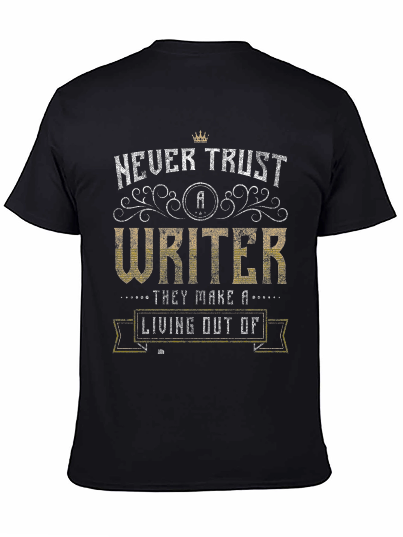 Never Trust a Writer Graphic T-Shirt