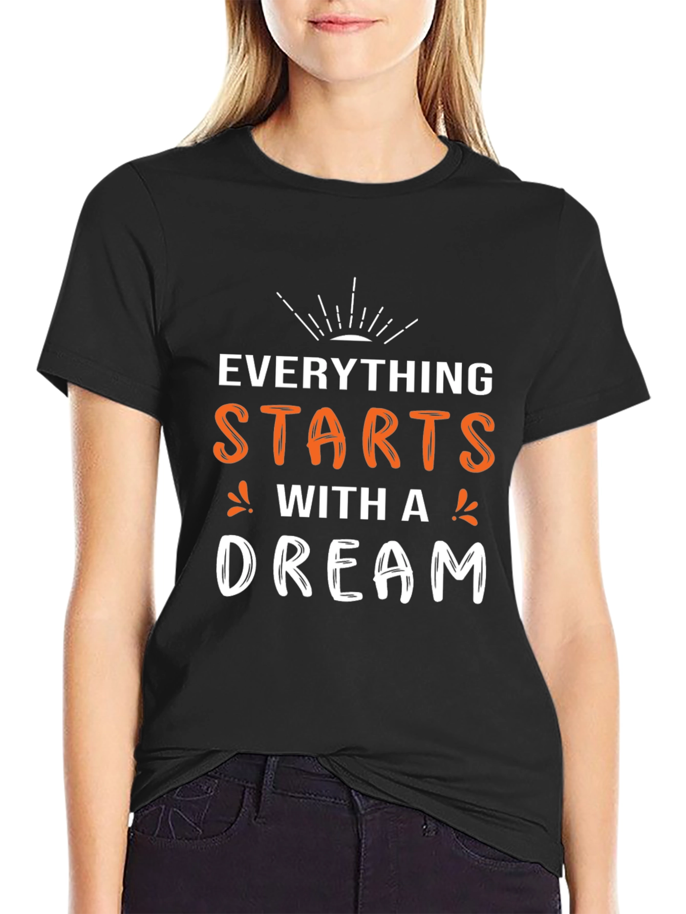 Everything Starts With A Dream T-Shirt