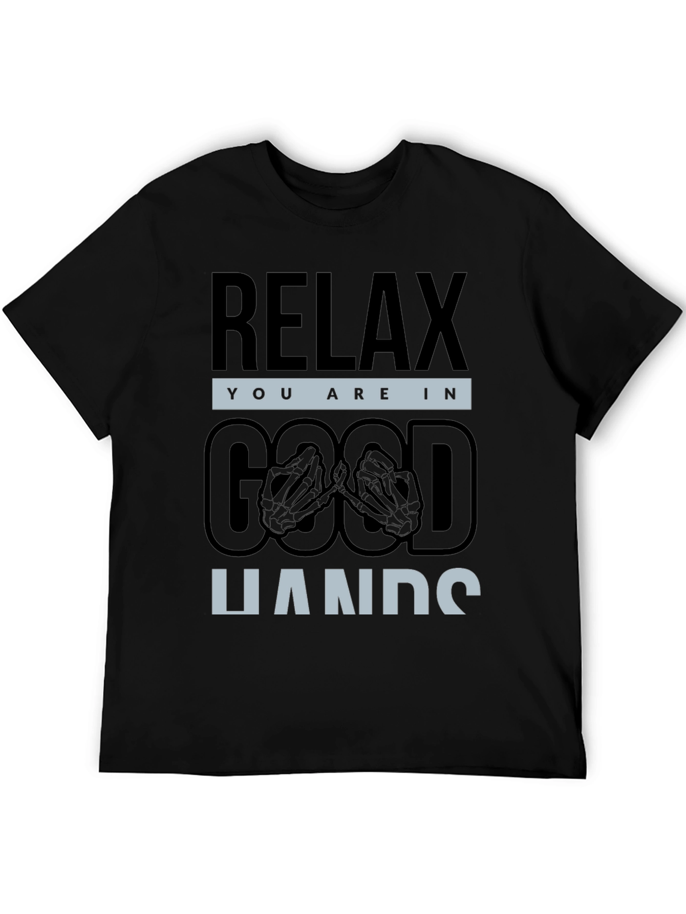 Relax You are in Good Hands T-Shirt