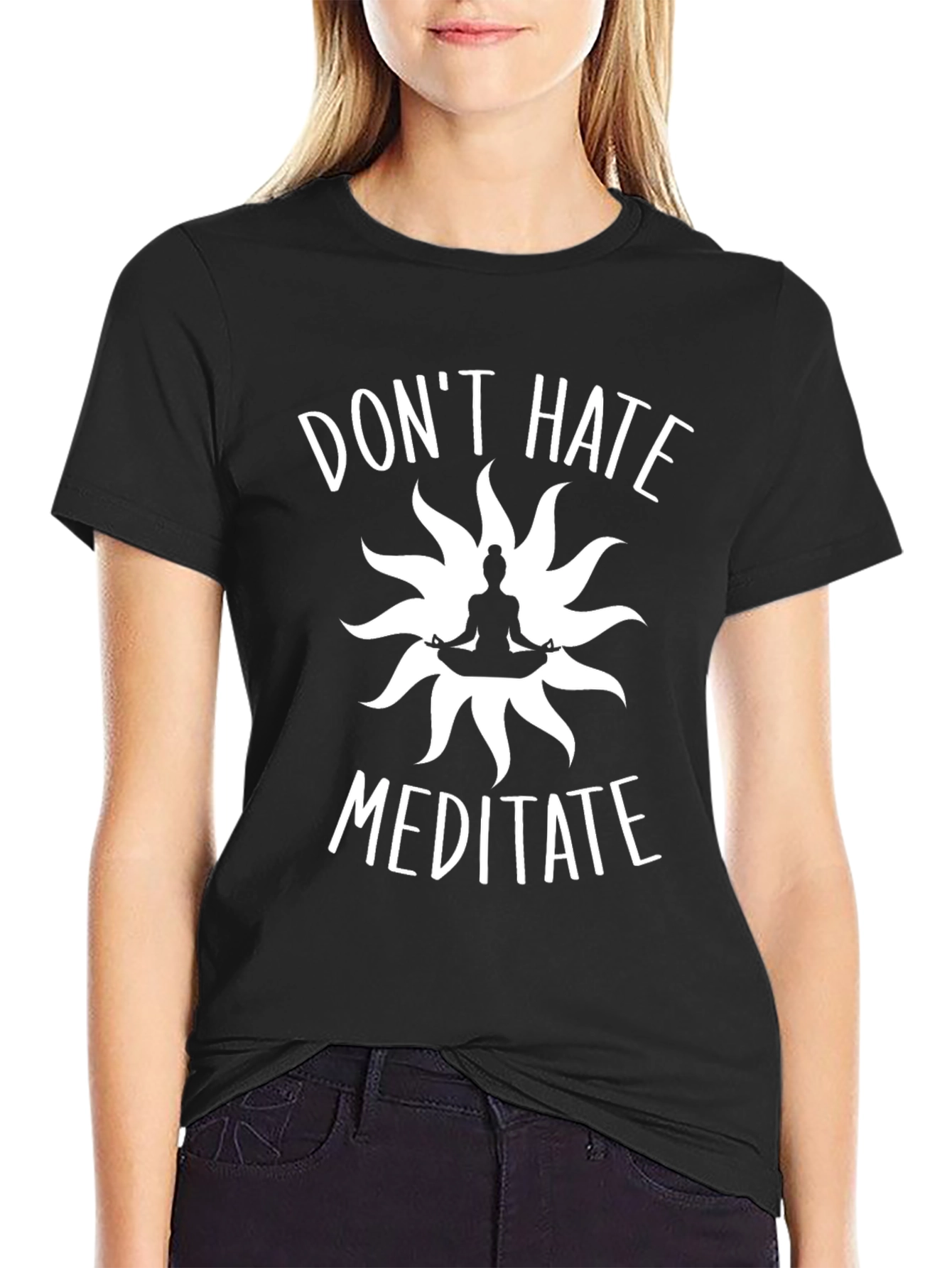 Dont Hate Meditate T-Shirt - Zen Yoga Tee
