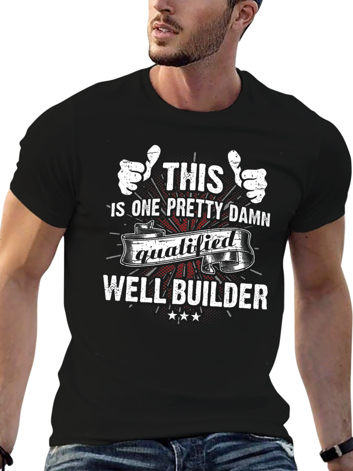 Well Builder T-Shirt - This Ones Qualified!