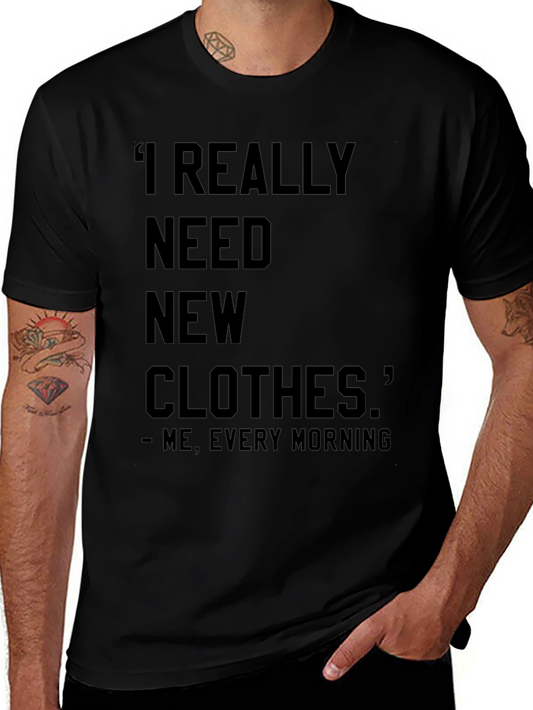 Funny I Need New Clothes Graphic T-Shirt