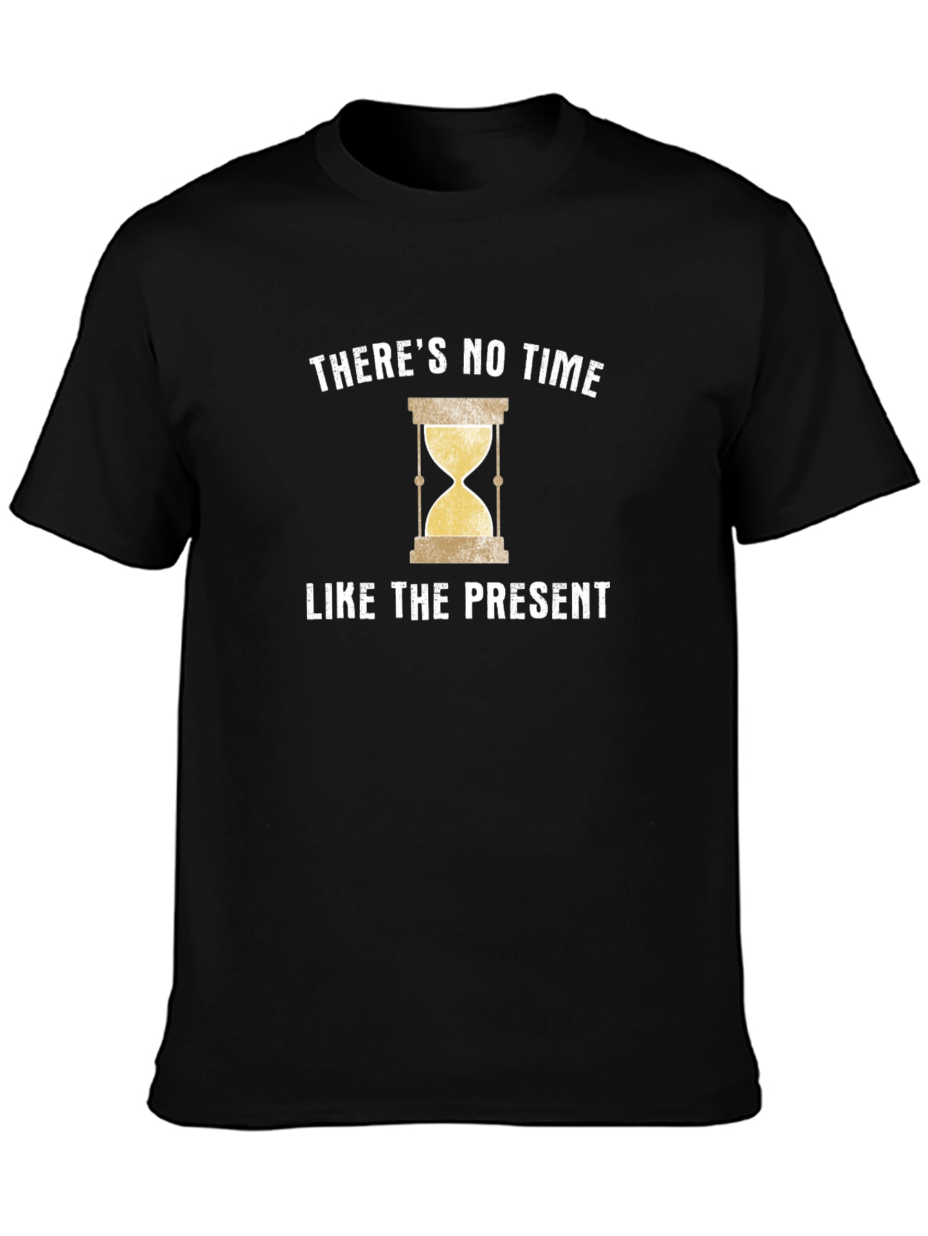 Theres No Time Like the Present T-Shirt