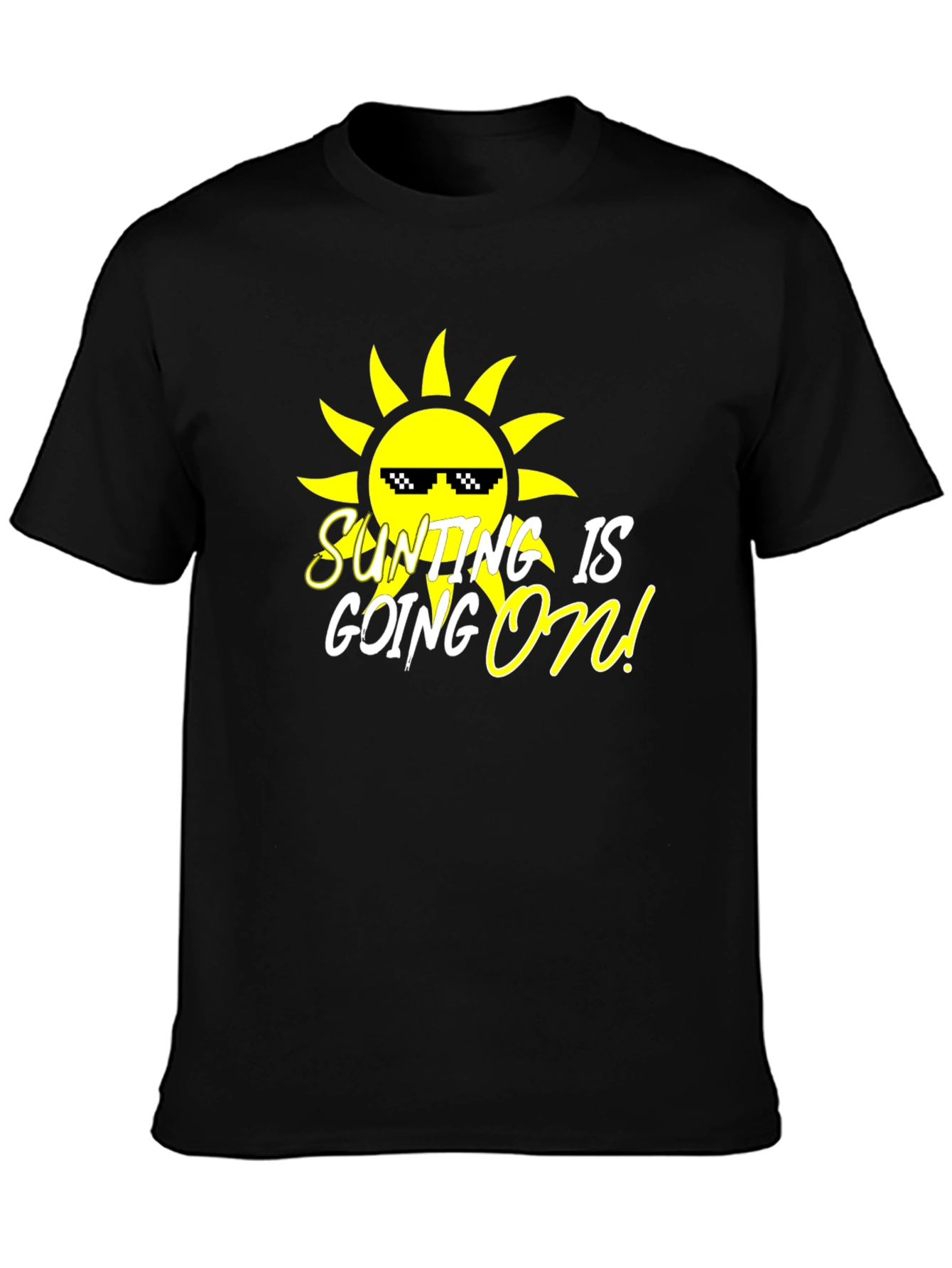 SUNTING IS GOING ON! T-Shirt - Black