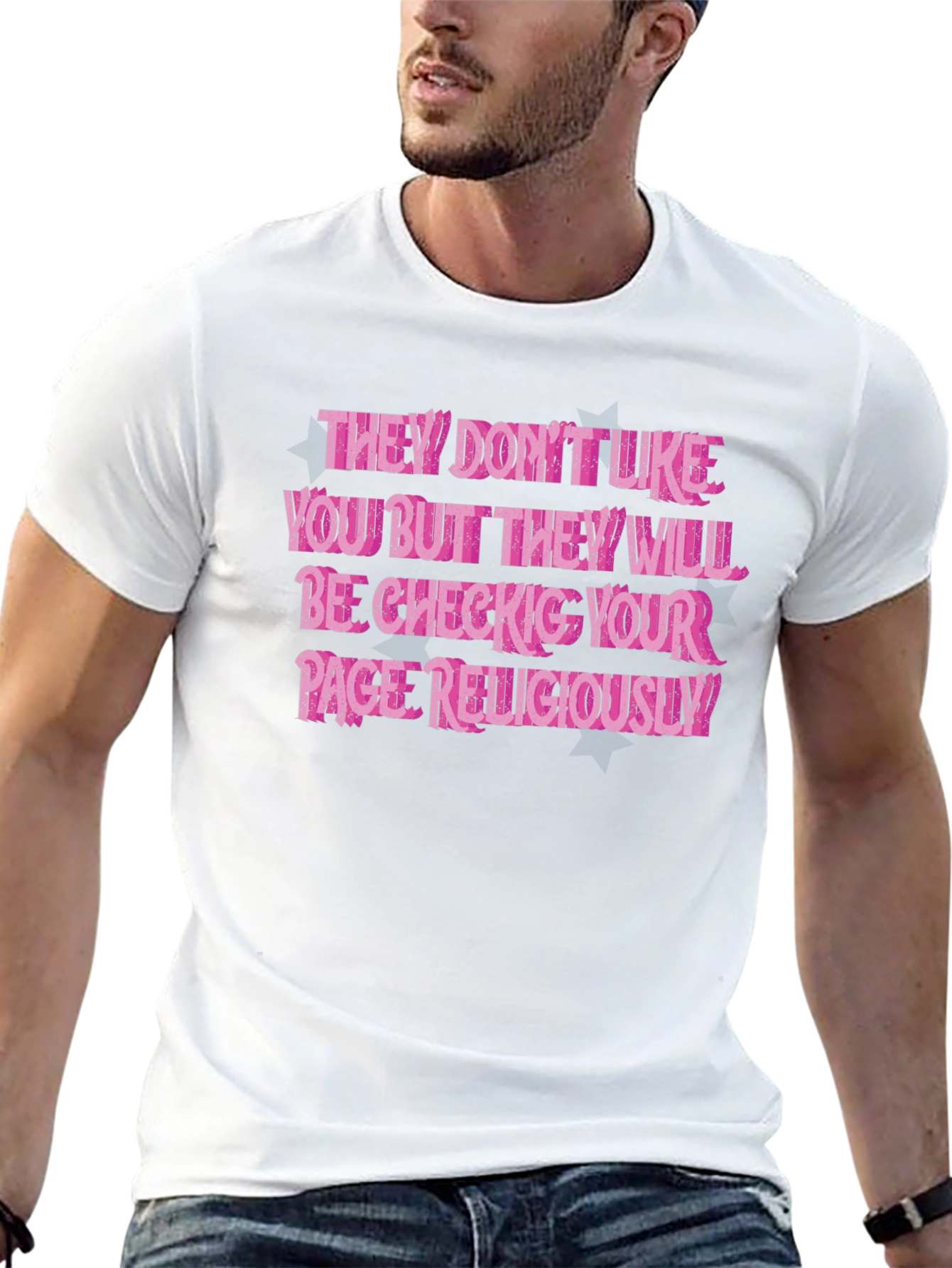 They Dont Like You T-Shirt