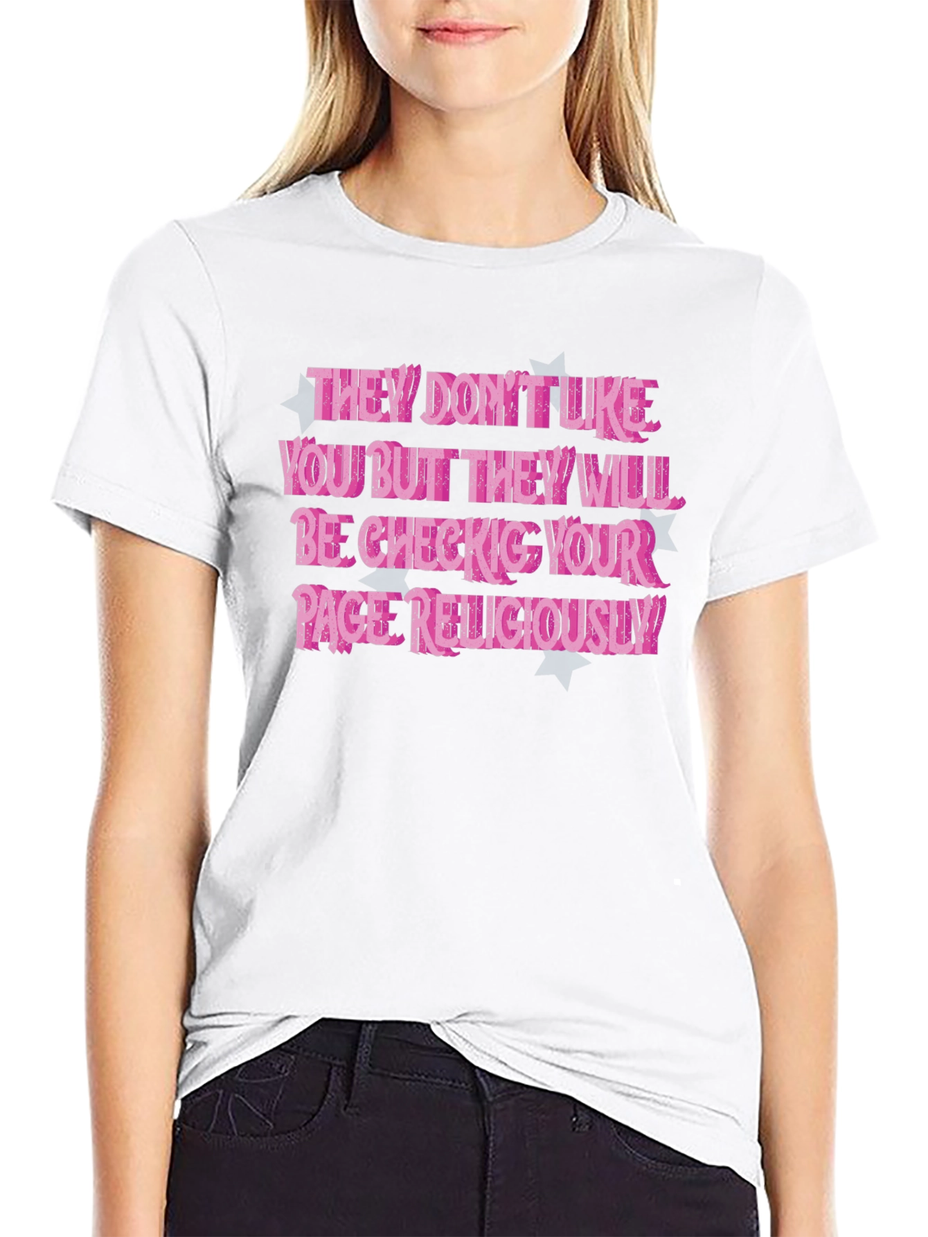 They Dont Like You T-Shirt