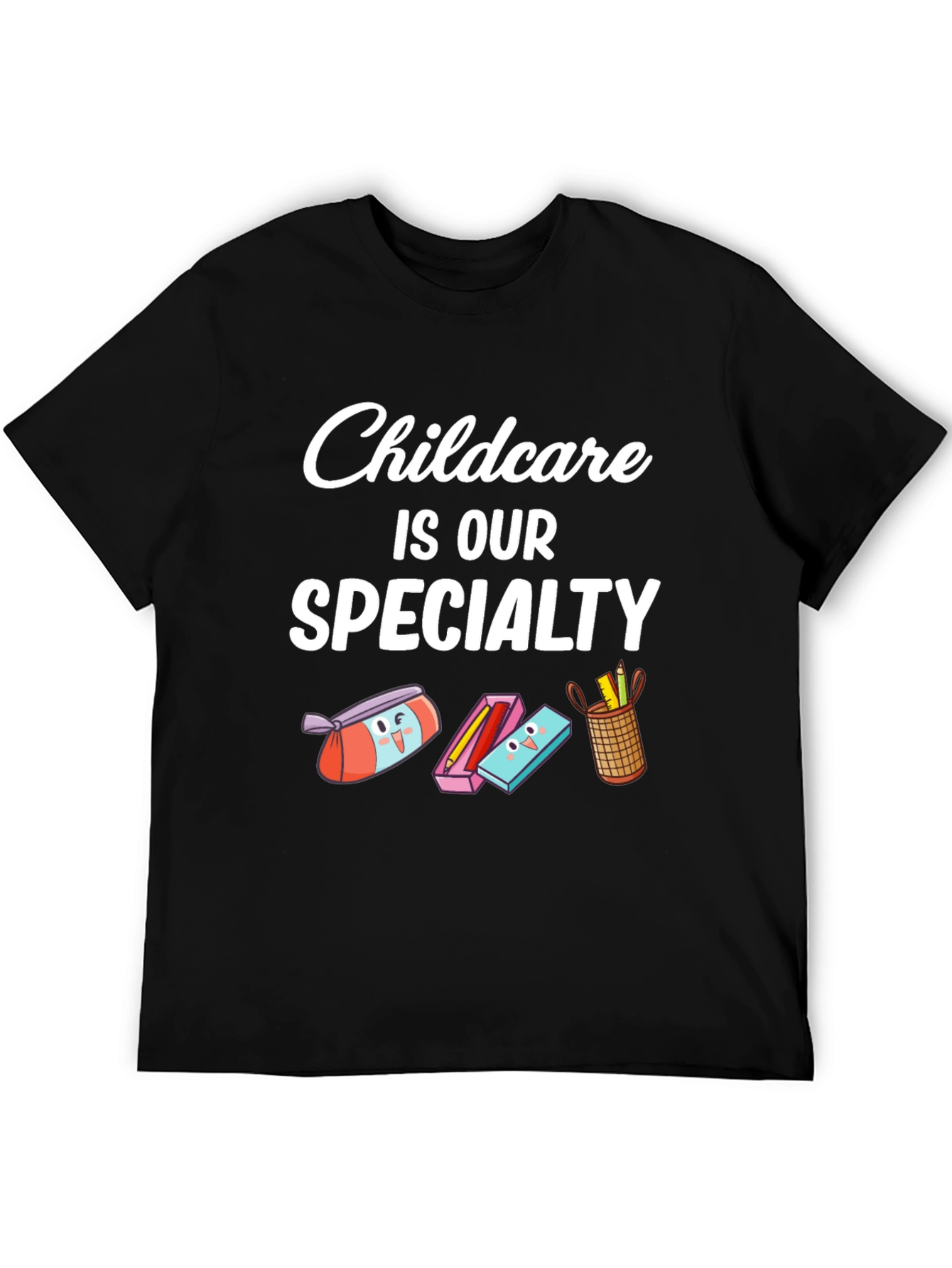 Childcare Is Our Specialty Graphic Tee