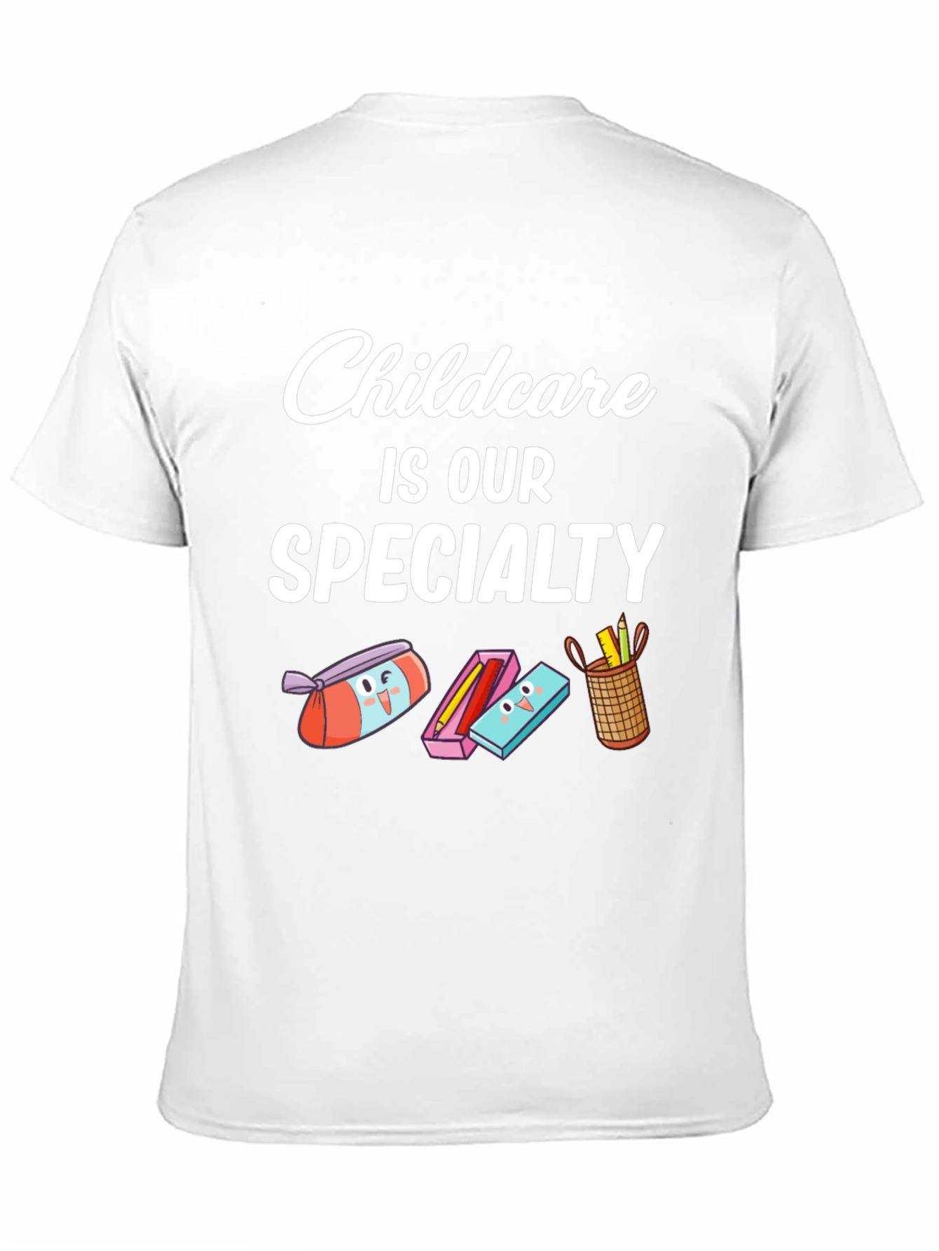 Childcare Is Our Specialty Graphic Tee