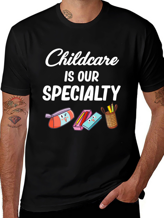 Childcare Is Our Specialty Graphic Tee