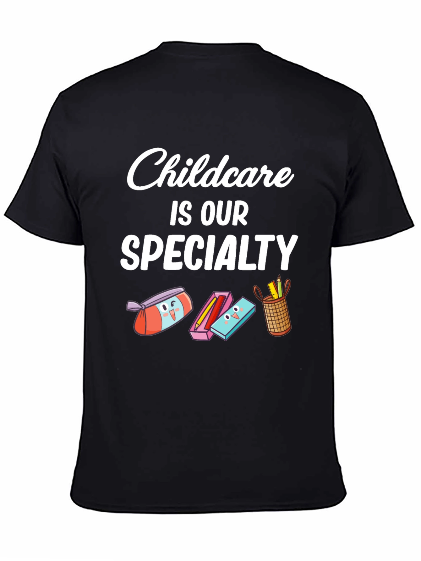 Childcare Is Our Specialty Graphic Tee