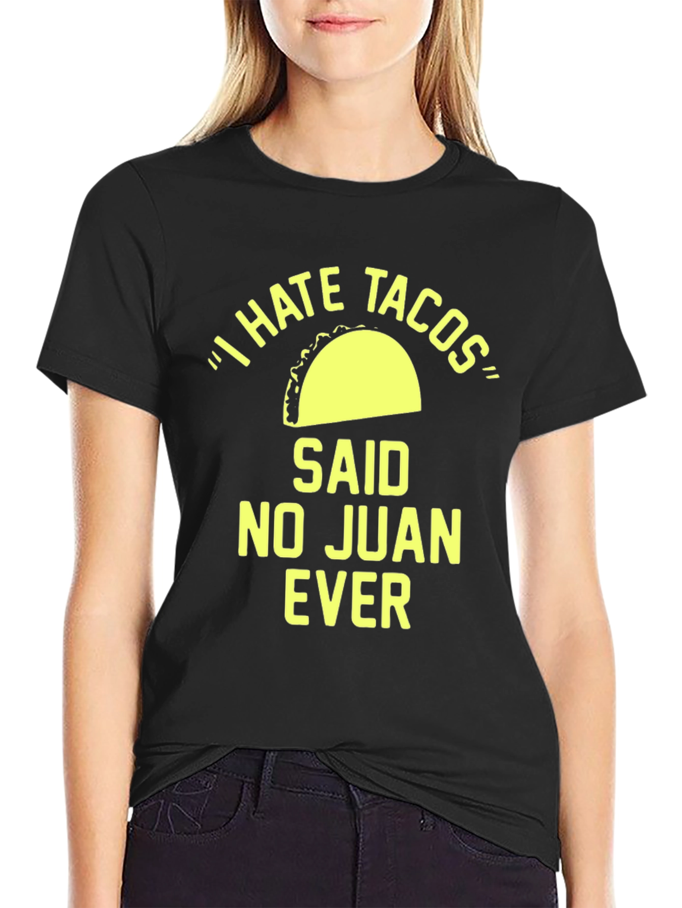 I Hate Tacos Said No Juan Ever T-Shirt