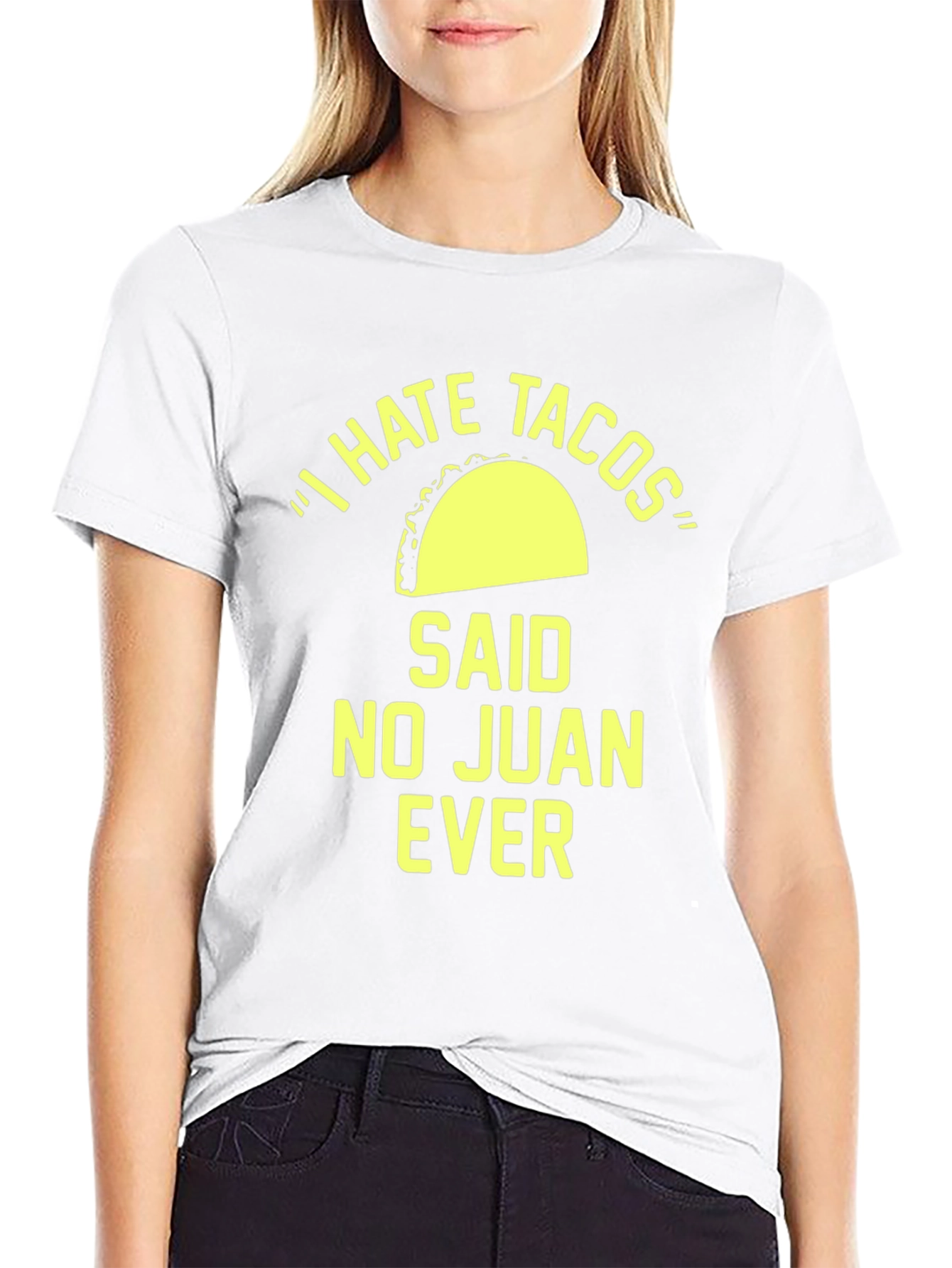 I Hate Tacos Said No Juan Ever T-Shirt
