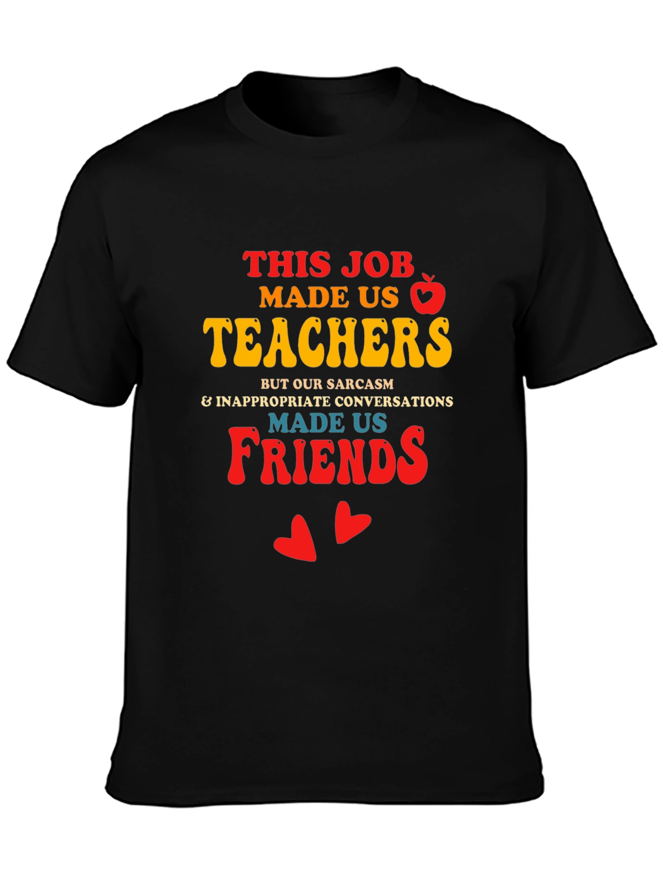 Teacher Friendship T-Shirt: Sarcasm & Inappropriate Conversations