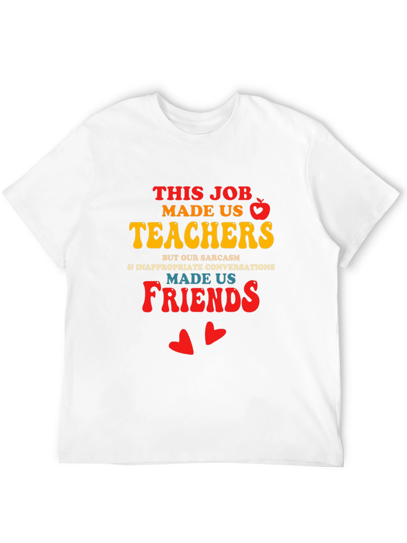 Teacher Friendship T-Shirt: Sarcasm & Inappropriate Conversations