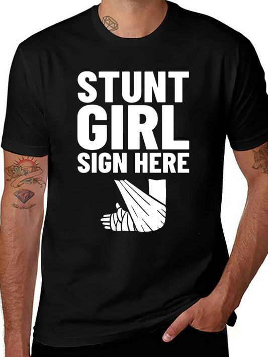 Stunt Girl Sign Here T-Shirt - Funny Broken Leg Tee