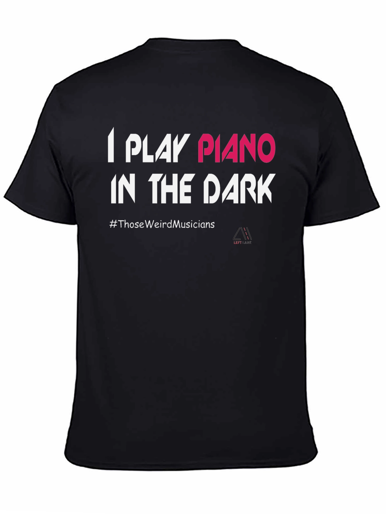 I Play Piano in the Dark T-Shirt