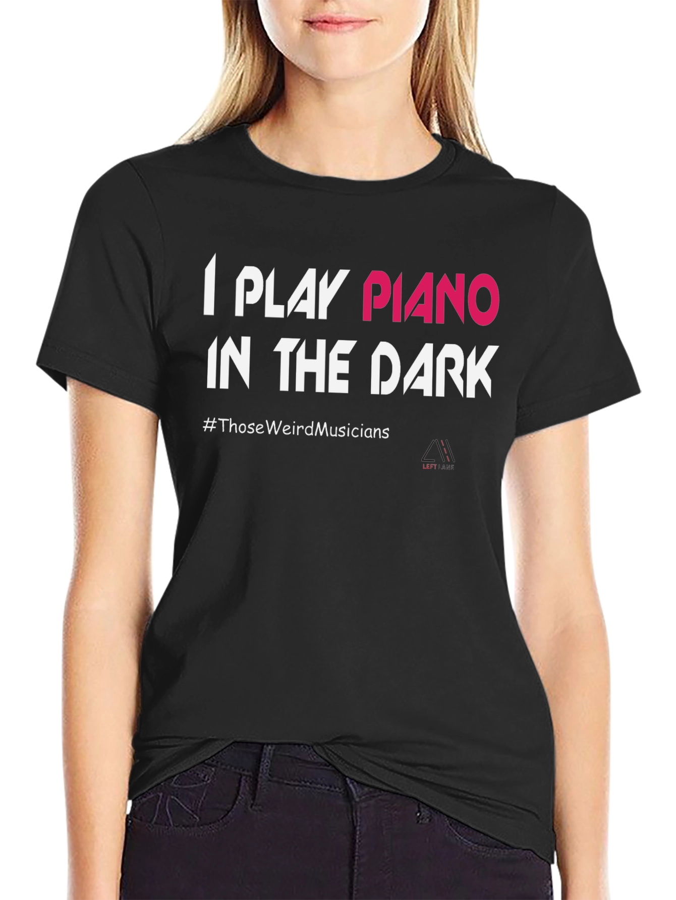 I Play Piano in the Dark T-Shirt