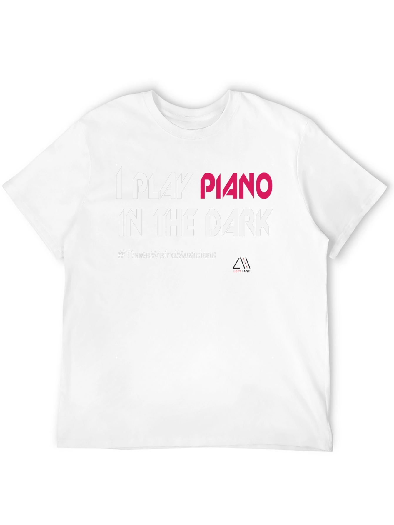 I Play Piano in the Dark T-Shirt