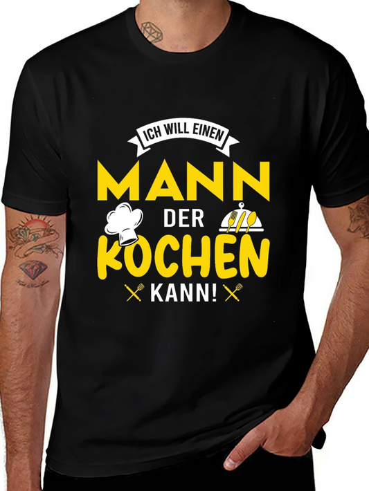 Chef Man T-Shirt - ICH WILL EINEN MANN