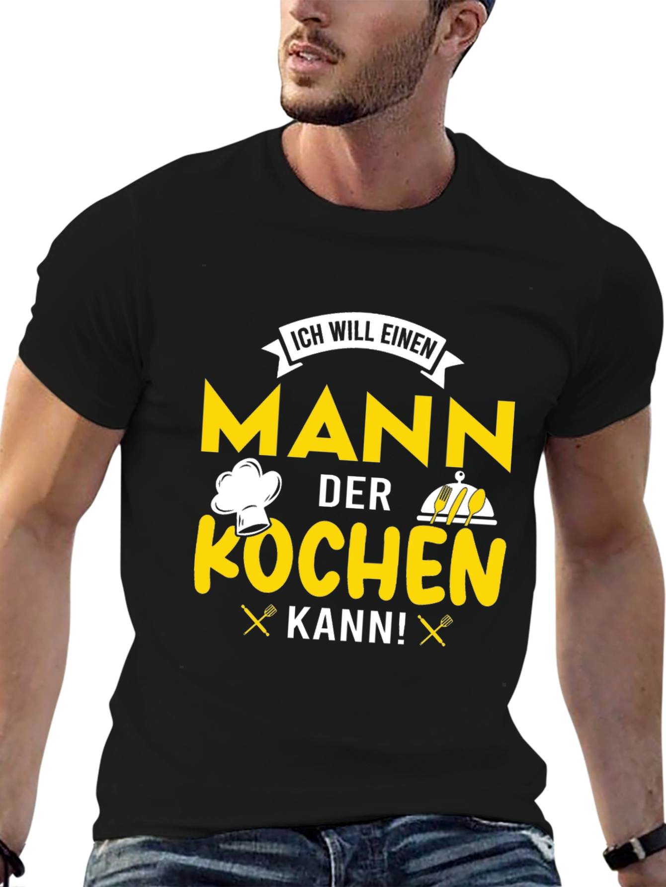 Chef Man T-Shirt - ICH WILL EINEN MANN