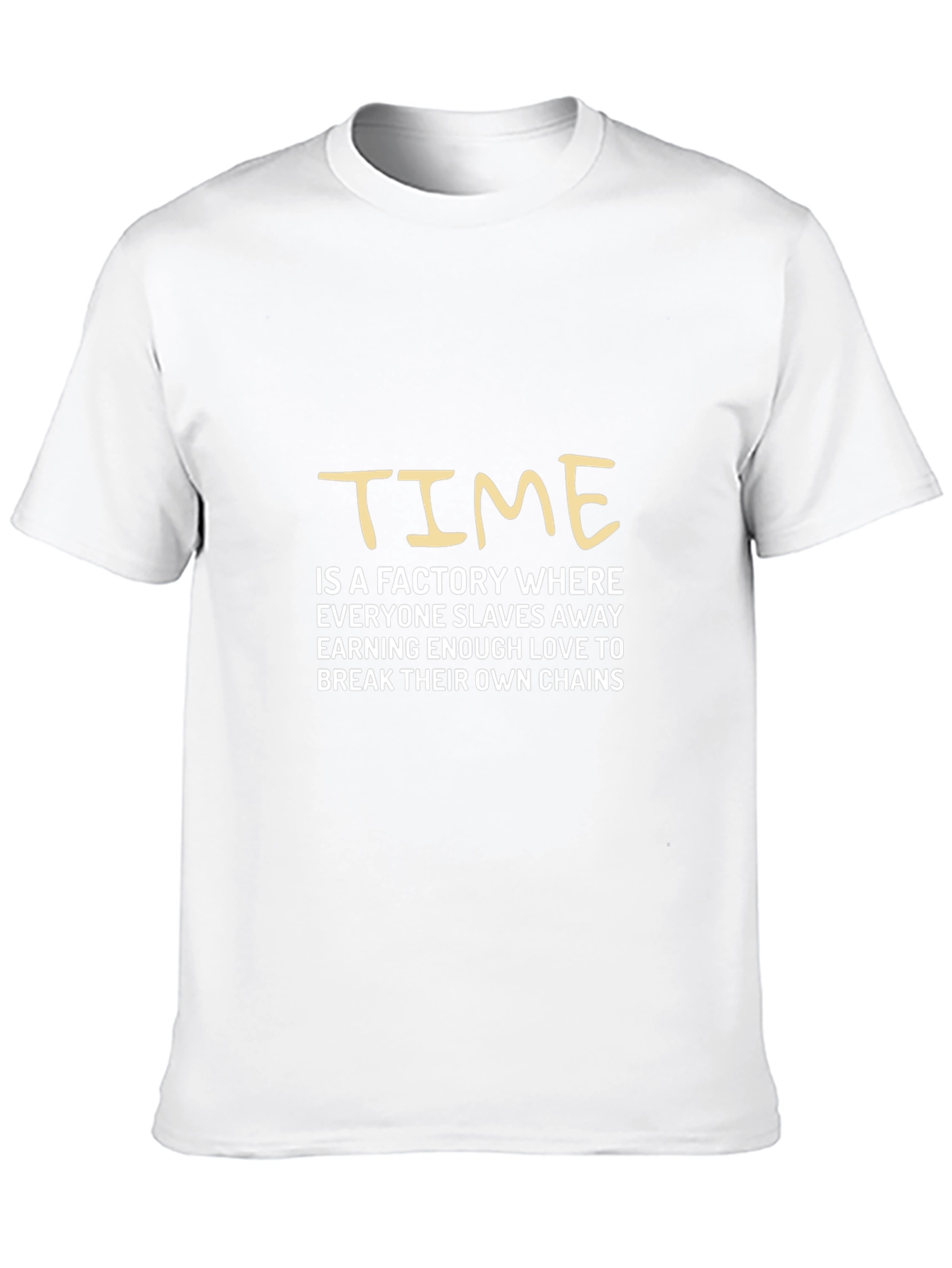 Time is a Factory T-Shirt