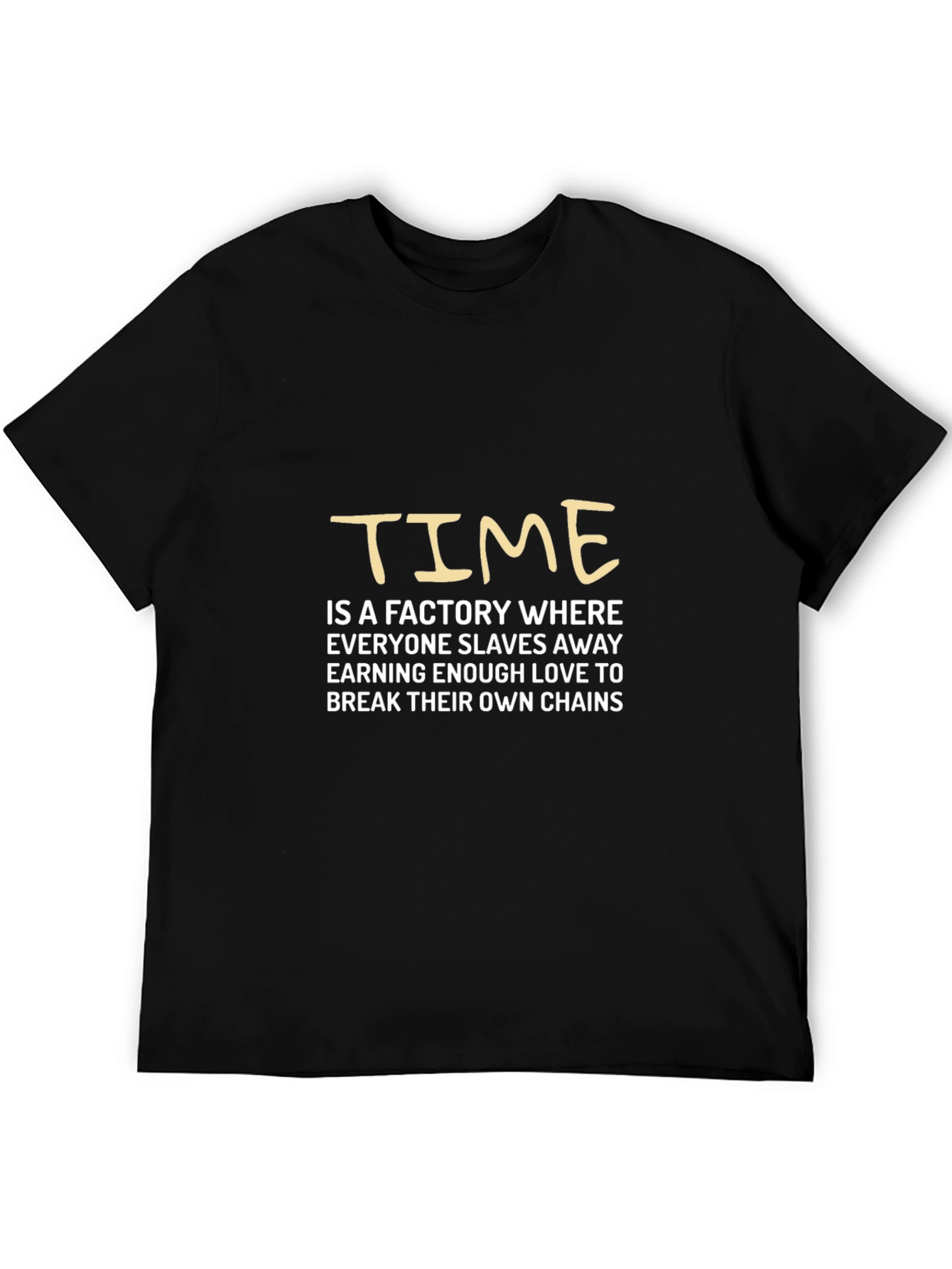 Time is a Factory T-Shirt