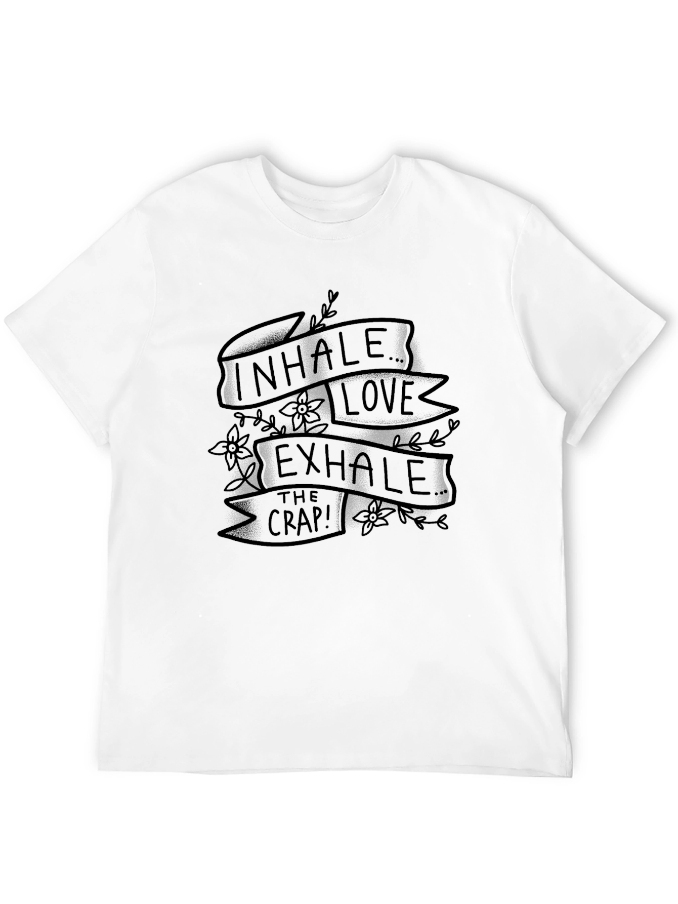 Inhale Love Exhale Crap Graphic Tee