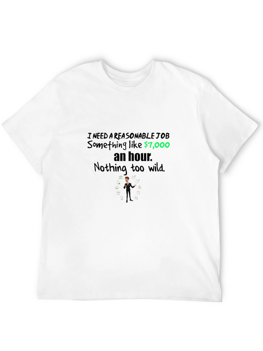 Reasonable Job T-Shirt - $7000 an Hour Tee
