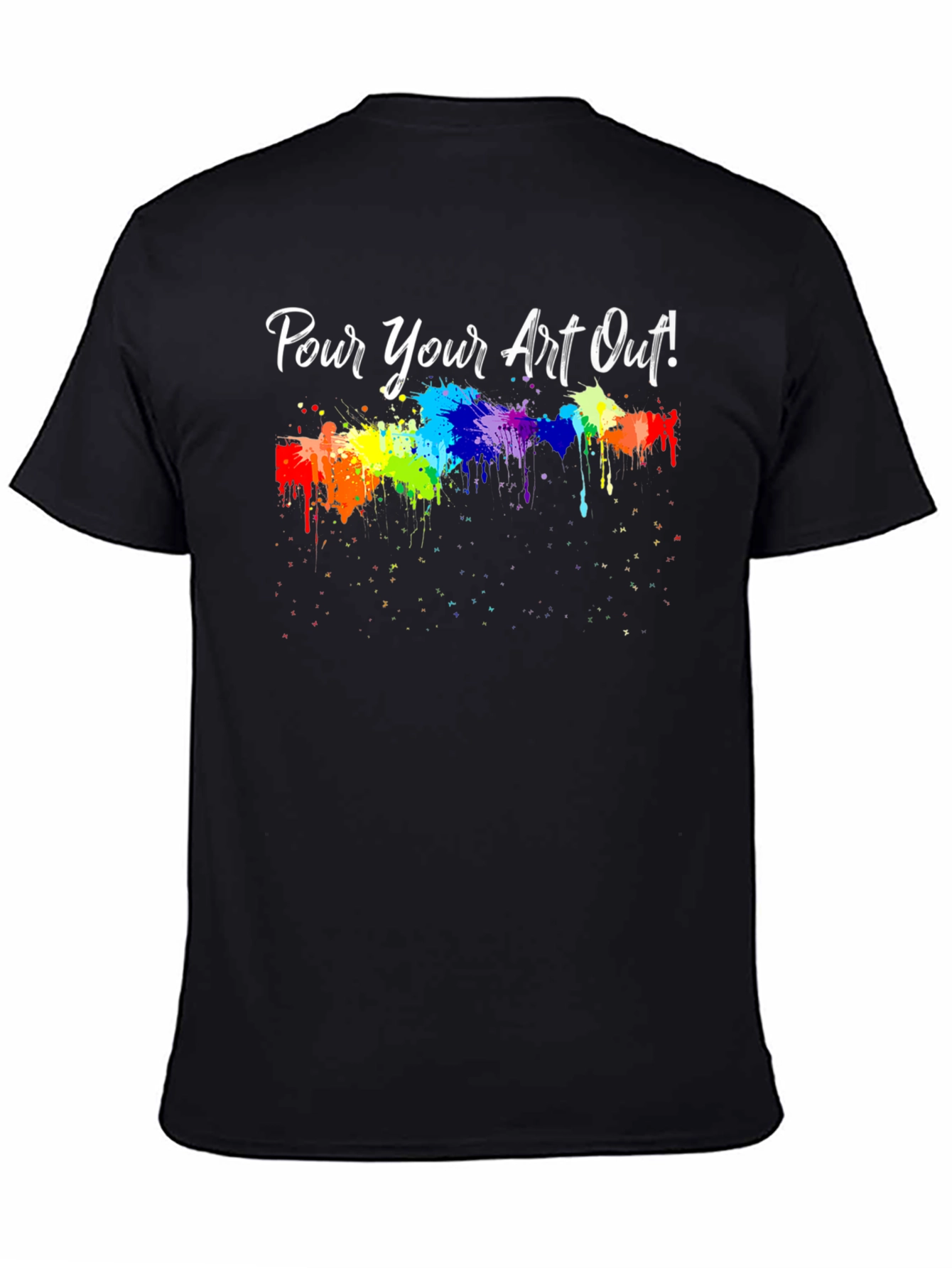 Pour Your Art Out Rainbow Splash T-Shirt